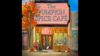 The Pumpkin Spice Cafe Laurie Gilmore [ Free Audiobook ]