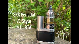 SXK PENODAT V2 Style MTL RTA | Awesome flavour & silky smooth MTL airflow But....