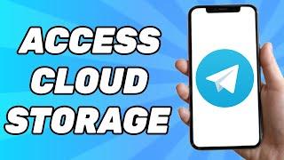 How to Access Telegram Cloud Storage