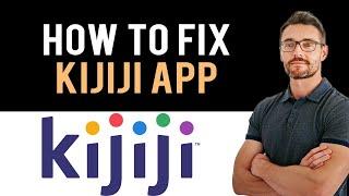  How to Fix Kijiji App Not Working (Full Guide)