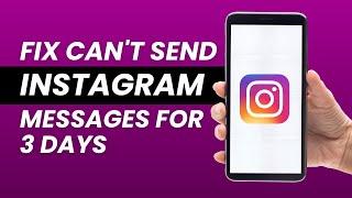 How To Fix You Can't Send Messages For 3 Days On INSTAGRAM