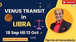 Venus transit in Libra for all Ascendants 18 Sep till 13 Oct 2024 | Vedic Astrology Predictions