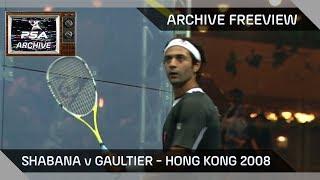 Archive Freeview - Shabana v Gaultier - 2008 Hong Kong Open Final