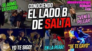 SALTA COMO NADIE TE LA MUESTRA  BOLICHES, ALCOH0L, P3LEAS Y DESCONTROL - Observaciones Diarias #131