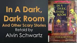 "In a Dark, Dark Room and Other Scary Stories" by Alvin Schwartz