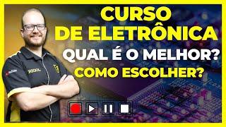 Qual é o Melhor Curso de Eletrônica? Qual Curso de Eletrônica Online Devo Fazer? Eletrônica Fácil