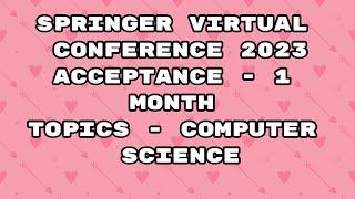 Virtual Springer Conference 2023 / springer conference / 1 month acceptance