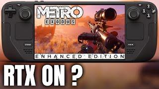 Metro Exodus Enhanced Edition on LCD Steam Deck - Raytracing ONLY! - Playable FPS?