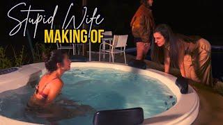 STUPID WIFE Making of -  Segunda Temporada 2ª parte