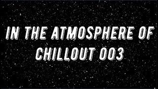 In The Atmosphere of Chillout 003  (Mixed by Pavel Gnetetsky)