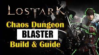 Lost Ark Blaster Chaos Dungeon Build & Guide