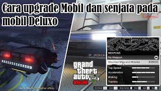 Cara upgrade Mobil dan senjata pada mobil Deluxo Sub Indonesia [GTA V ONLINE - TIPS]