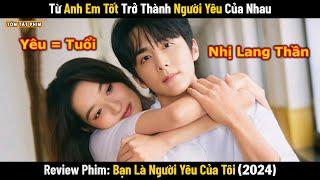 Review Phim: Từ Anh Em Tốt Trở Thành Người Yêu Của Nhau | Full | Bạn Là Người Yêu Của Tôi