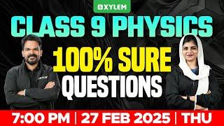 Class 9 Annual Exam | Physics | 100% Sure Questions | Xylem Class 9