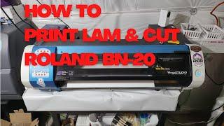 Roland BN-20  Super simple how to print lam and cut with versaworks 