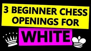 3 Chess Openings for White - For Beginners!