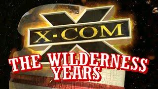 X-COM: The Wilderness Years