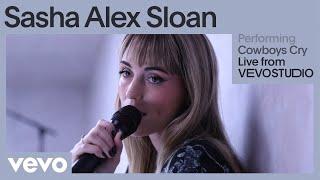 Sasha Alex Sloan - Cowboys Cry (Live Performance) | Vevo