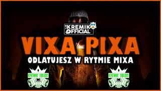 VIXA PIXA - ODLATUJESZ W RYTMIE MIXA