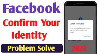 Confirm Your Identity Facebook Problem Solution || Fb Confirm Your Identity Problem Solve 2023