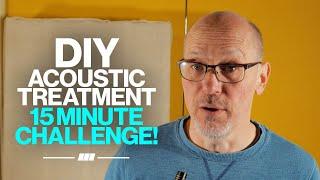 DIY Acoustic Treatment - 15 Minute Challenge!