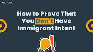 How to Prove That You Don't Have Immigrant Intent