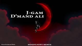 J-GAM D'mand ali (Moonlight Remix)