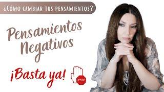 Pensamientos NEGATIVOS-¿Cómo cambiarlos?-Termina YA con esa espiral de NEGATIVIDAD