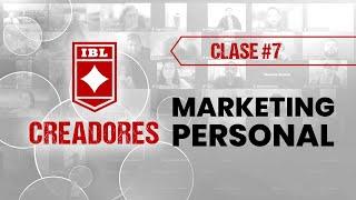 Clase #7: PLAN DE MARKETING PERSONAL | Creadores 6.0 | IBL