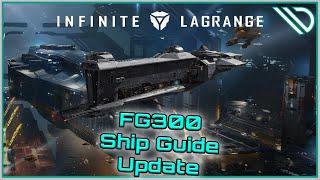 Infinite Lagrange | Ship Guide FG300 Updated and small channel update