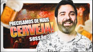 D20 Culture | Sessão 3 - Precisamos de mais cerveja!