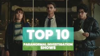 Top 10 Paranormal Investigation TV Shows