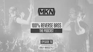 MKN | 100% Reverse Bass Podcast | Episode 76 (Early Hardstyle - Netherlands vs Italy)