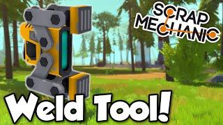 WELD TOOL UPDATE Quicklook! - Scrap Mechanic (0.1.27) Gameplay Let's Build - Ep 22