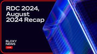 RDC 2024 Highlights, August 2024 Recap | Bloxy News: LIVE