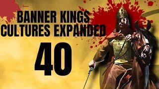 【DYING SO FAST?!】Banner Kings Cultures Expanded Part 40【Bannerlord Mod Gameplay】