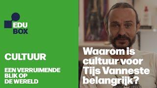 EDUbox Cultuur: Waarom is cultuur voor Tijs Vanneste belangrijk?