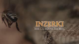 INZERKI - La route du Miel - Souss Massa Maroc (Version Française)