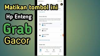 Matikan tombol ini Hp Jadi enteng Grab jadi gacor | Grab gacor | Grabfood