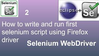 Selenium Beginner Tutorial 2  - How to write first Selenium script in Java using Firefox driver