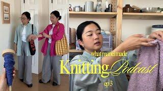 Knitting Podcast Ep. 3: Pomona Pants, Top Sol, Plain Yoke Tee, and trying a new craft