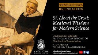 St. Albert the Great: Medieval Wisdom for Modern Science | Science & Religion Online Series