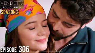 Vendetta Episode 306 Season 2 | Urdu Dubbed | Kan Cicekleri | Turkish Drama in Urdu @HudabiaDubs