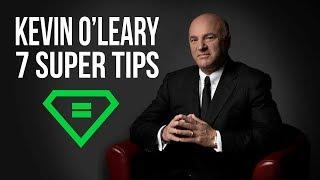 Kevin O'Leary | 7 Super Tips