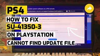 How to fix Ps4 Su-41350-3 Cannot Find System Update File Fixed New