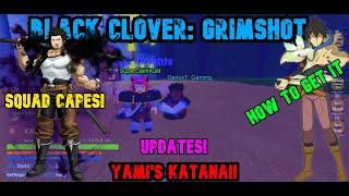 BLOCK CLOVER: Grimshot- HOW TO GET YAMI'S SWORD/SQUAD CAPES/UPDATES!!!