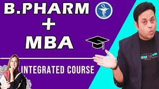 B Pharm MBA II Integrated course, Dual Degree II All you want to know