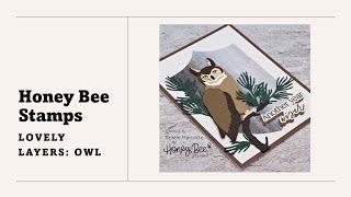 Honey Bee Stamps | Lovely Layers Owl