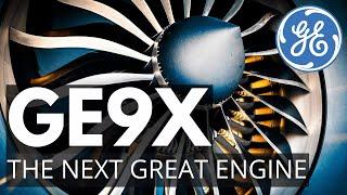 GE9X | The Next Great Engine | AviaThusiast