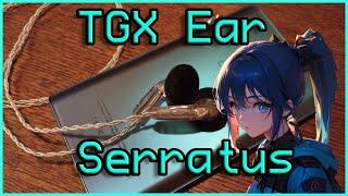 WIDEST SOUNDSTAGE? TGX Ear Serratus Review